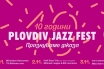 Десетият Plovdiv Jazz Fest празнува джаза от 01 до 03 ноември